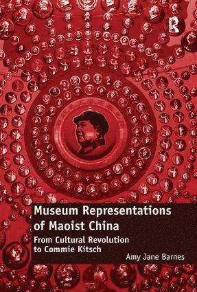 Museum Representations of Maoist China