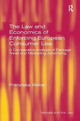 Franziska Weber - Law and Economics of Enforcing European Consumer Law, Inbunden