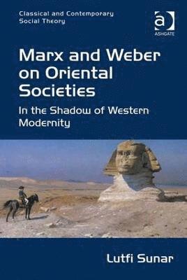 bokomslag Marx and Weber on Oriental Societies