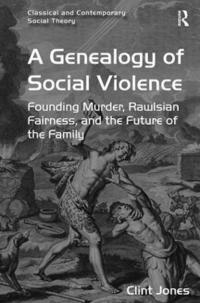 bokomslag A Genealogy of Social Violence