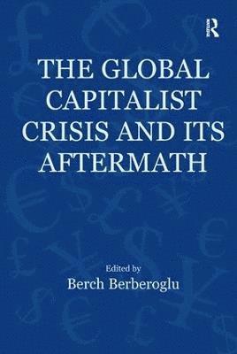 bokomslag The Global Capitalist Crisis and Its Aftermath