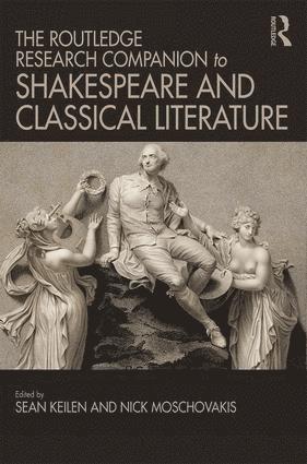 The Routledge Research Companion to Shakespeare and Classical Literature 1