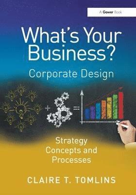 Claire T. Tomlins - What's Your Business?, Inbunden