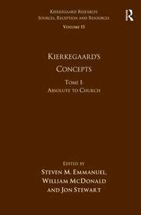 bokomslag Volume 15, Tome I: Kierkegaard's Concepts