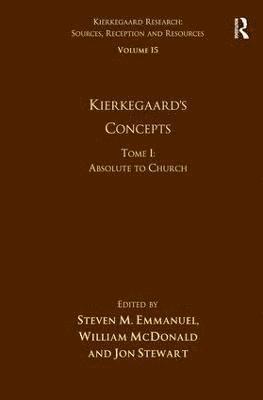 Steven M. Emmanuel, William McDonald - Volume 15, Tome I: Kierkegaard's Concepts, Inbunden