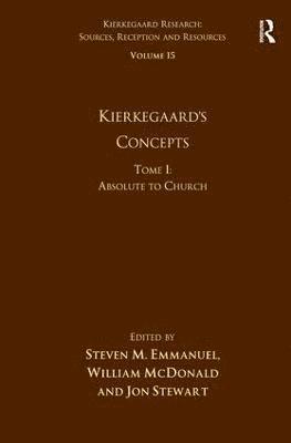 Volume 15, Tome I: Kierkegaard's Concepts 1