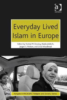 Nathal M. Dessing, Nadia Jeldtoft, Linda Woodhead MBE - Everyday Lived Islam in Europe, Inbunden