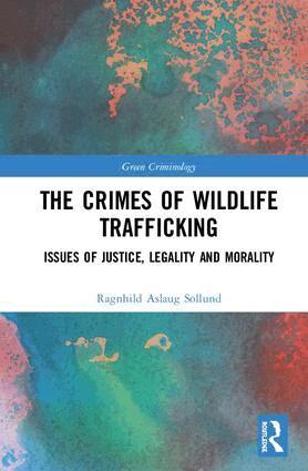 Ragnhild Aslaug Sollund - Crimes of Wildlife Trafficking, Inbunden