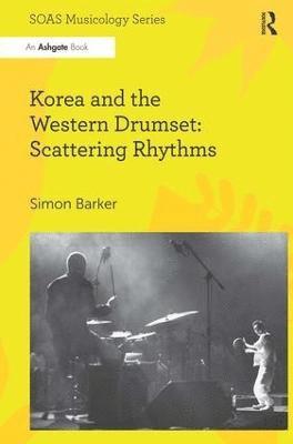 bokomslag Korea and the Western Drumset: Scattering Rhythms