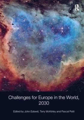 John Eatwell, Terry McKinley - Challenges for Europe in the World, 2030, Inbunden