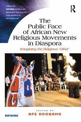 bokomslag The Public Face of African New Religious Movements in Diaspora