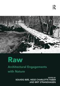 bokomslag Raw: Architectural Engagements with Nature