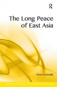 bokomslag The Long Peace of East Asia