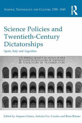 Amparo Gómez, Antonio Fco. Canales, Brian Balmer - Science Policies and Twentieth-Century Dictatorships, Inbunden