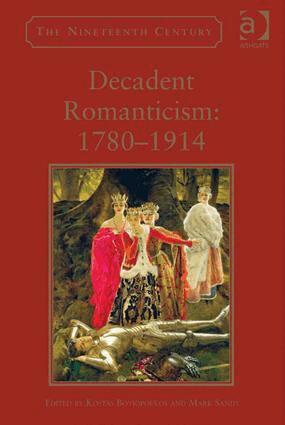 Kostas Boyiopoulos, Mark Sandy - Decadent Romanticism: 1780-1914, Inbunden