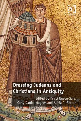Kristi Upson-Saia, Carly Daniel-Hughes, Alicia J. Batten - Dressing Judeans and Christians in Antiquity, Inbunden