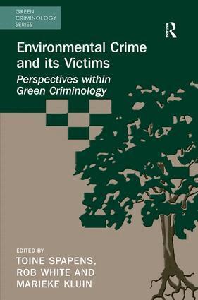 Toine Spapens, Rob White, Marieke Kluin - Environmental Crime and its Victims, Inbunden