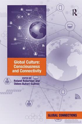 Roland Robertson, Didem Buhari-Gulmez - Global Culture: Consciousness and Connectivity, Inbunden