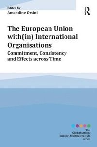bokomslag The European Union with(in) International Organisations