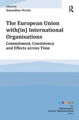 bokomslag European Union with(in) International Organisations