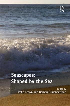Mike Brown, Barbara Humberstone - Seascapes: Shaped by the Sea, Inbunden