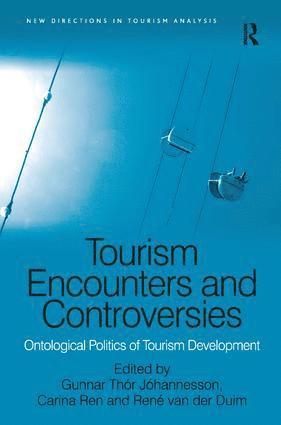 Gunnar Thór Jóhannesson, Carina Ren, van der Duim René, Gunnar Thor Johannesson, van der Duim Rene, Carina Jóhannesson, Gunnar Thór - Tourism Encounters and Controversies, Inbunden