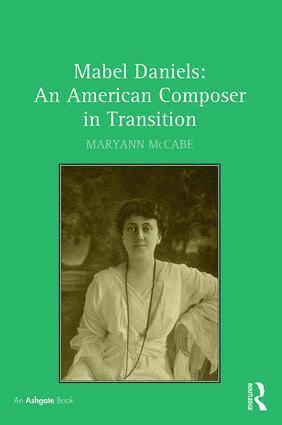 Maryann McCabe - Mabel Daniels: An American Composer in Transition, Inbunden