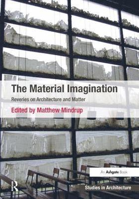 The Material Imagination 1