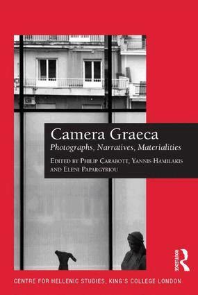 Philip Carabott, Yannis Hamilakis, Eleni Papargyriou - Camera Graeca: Photographs, Narratives, Materialities, Inbunden