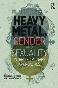 bokomslag Heavy Metal, Gender and Sexuality