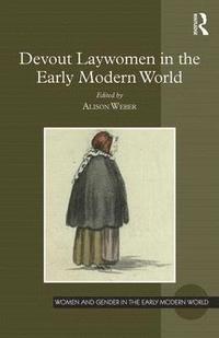 bokomslag Devout Laywomen in the Early Modern World