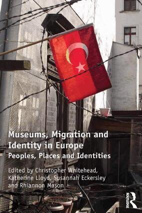 Christopher Whitehead, Susannah Eckersley, Katherine Lloyd, Rhiannon Mason - Museums, Migration and Identity in Europe, Inbunden