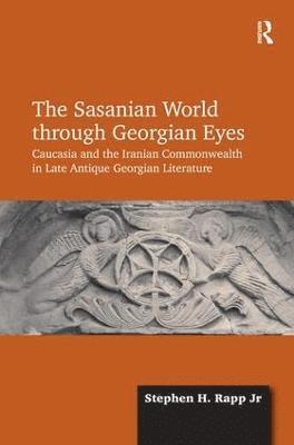 The Sasanian World through Georgian Eyes 1