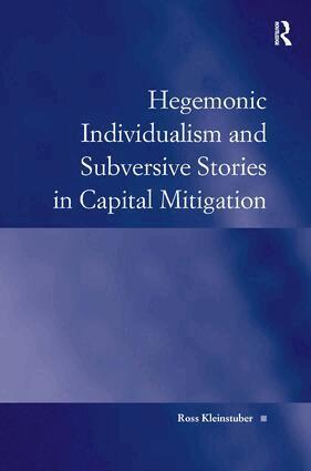 Ross Kleinstuber - Hegemonic Individualism and Subversive Stories in Capital Mitigation, Inbunden