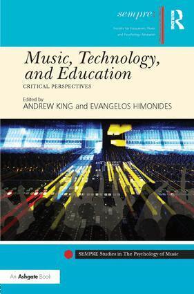 Andrew King, Evangelos Himonides - Music, Technology, and Education, Inbunden