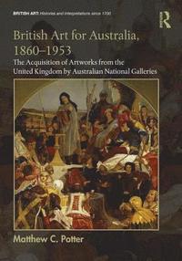 bokomslag British Art for Australia, 1860-1953