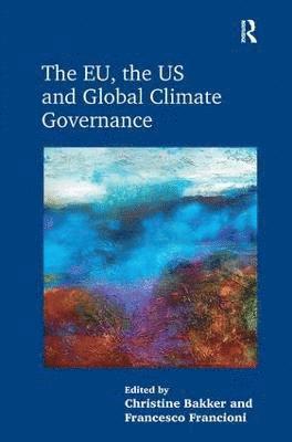 The EU, the US and Global Climate Governance 1