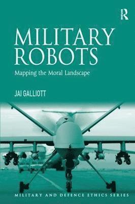 Jai Galliott - Military Robots, Inbunden