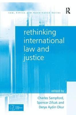 Rethinking International Law and Justice 1