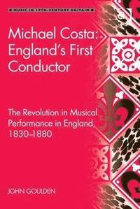 bokomslag Michael Costa: England's First Conductor