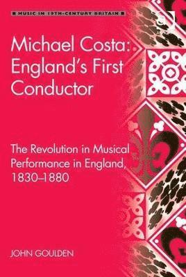 Michael Costa: England's First Conductor 1