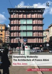 bokomslag Suspending Modernity: The Architecture of Franco Albini