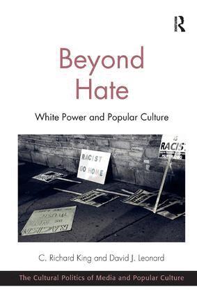 C. Richard King, David J. Leonard - Beyond Hate, Häftad