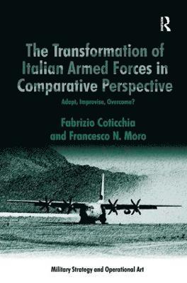 The Transformation of Italian Armed Forces in Comparative Perspective 1