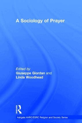 Giuseppe Giordan, Linda Woodhead MBE - Sociology of Prayer, Inbunden