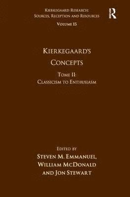 Volume 15, Tome II: Kierkegaard's Concepts 1