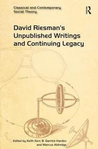 bokomslag David Riesman's Unpublished Writings and Continuing Legacy