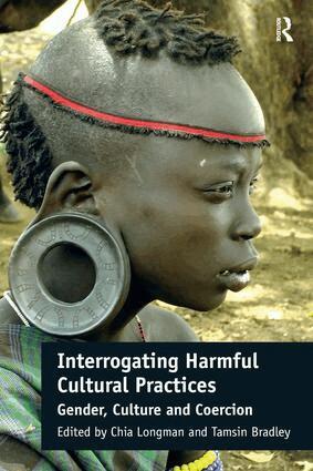 Chia Longman, Tamsin Bradley - Interrogating Harmful Cultural Practices, Inbunden