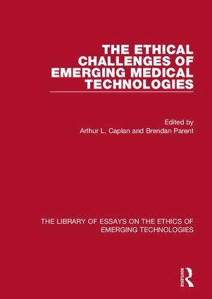 Arthur L. Caplan, Brendan Parent - Ethical Challenges of Emerging Medical Technologies, Inbunden