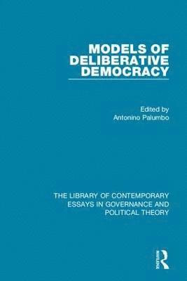 Models of Deliberative Democracy 1